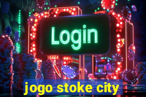 jogo stoke city