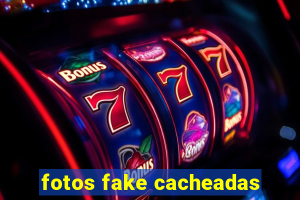 fotos fake cacheadas