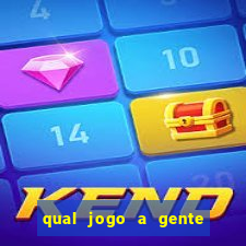 qual jogo a gente ganha dinheiro de verdade