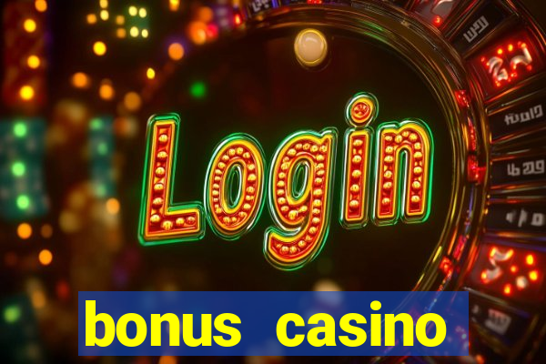 bonus casino deposit no