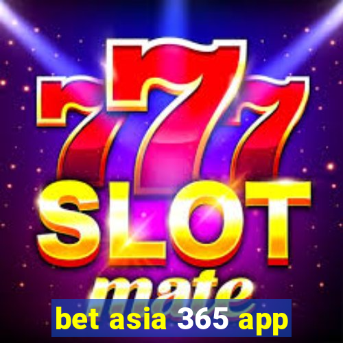 bet asia 365 app