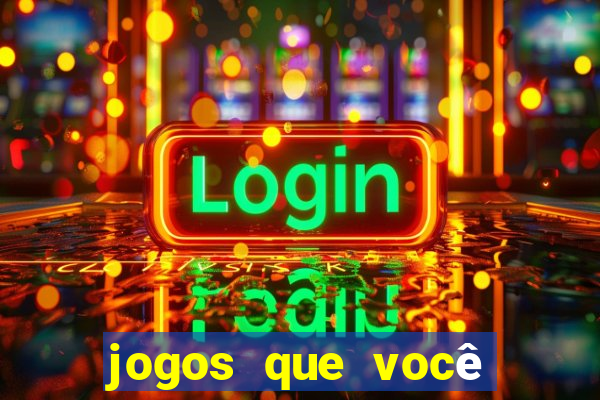 jogos que você ganha dinheiro jogando