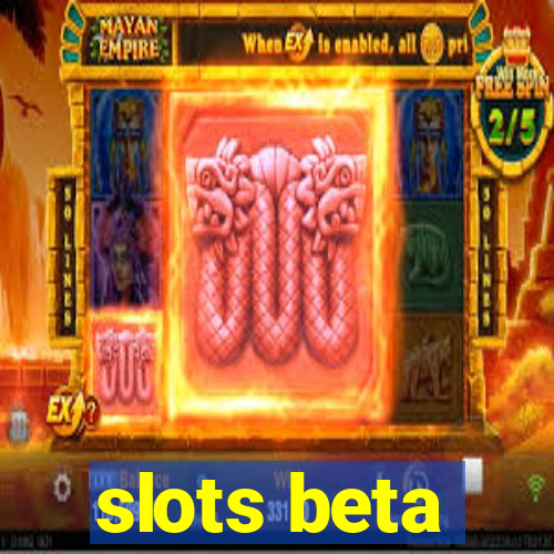 slots beta