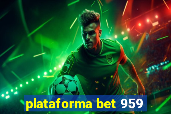 plataforma bet 959