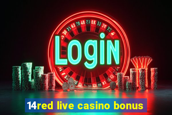 14red live casino bonus