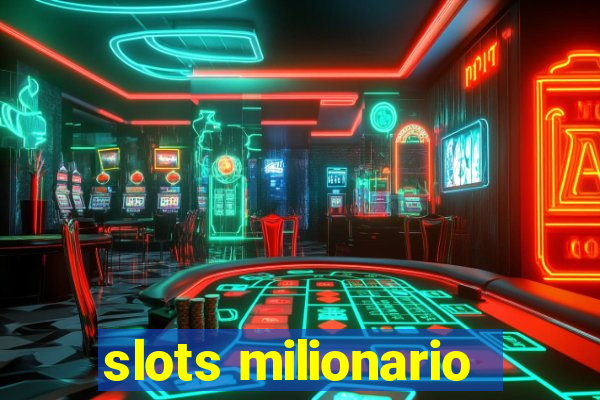 slots milionario