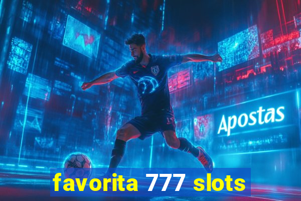 favorita 777 slots