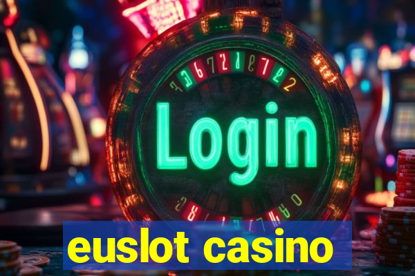 euslot casino