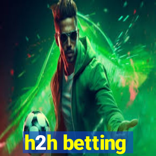 h2h betting