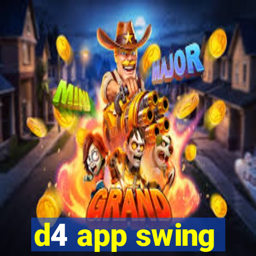 d4 app swing