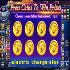 electric charge slot