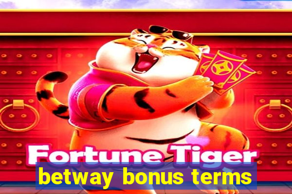 betway bonus terms