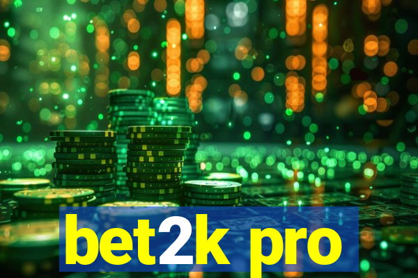 bet2k pro