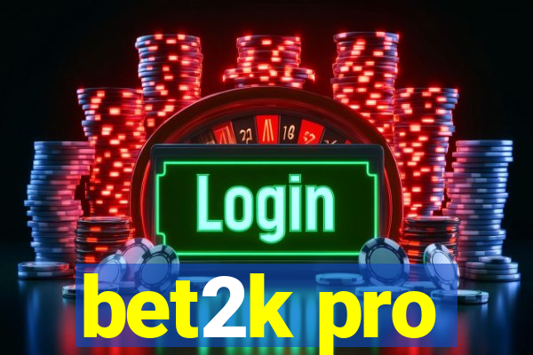 bet2k pro