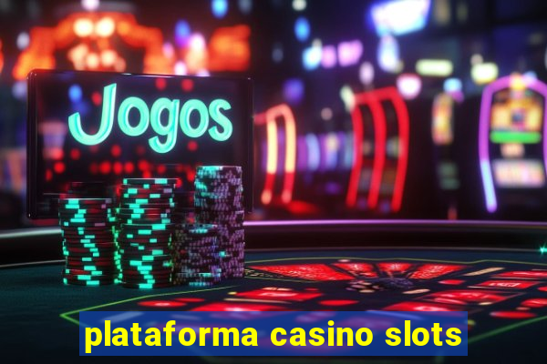 plataforma casino slots