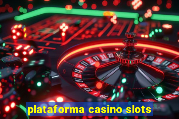 plataforma casino slots