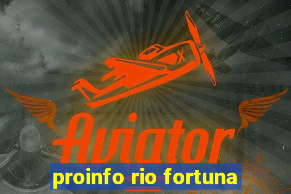 proinfo rio fortuna