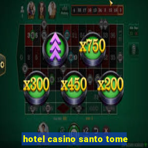 hotel casino santo tome