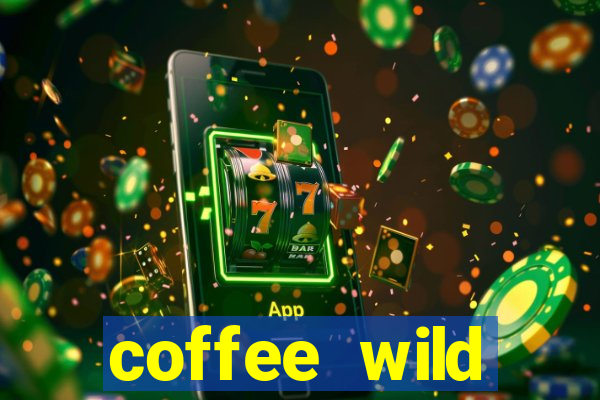 coffee wild powernudge slot