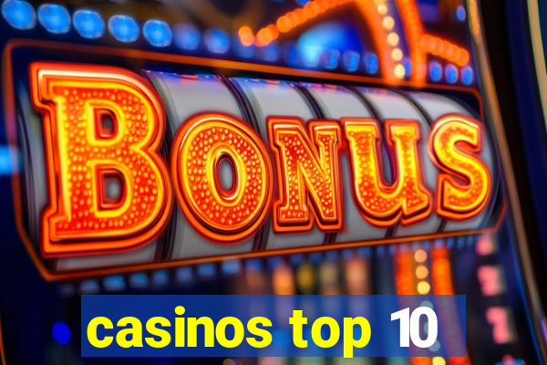 casinos top 10