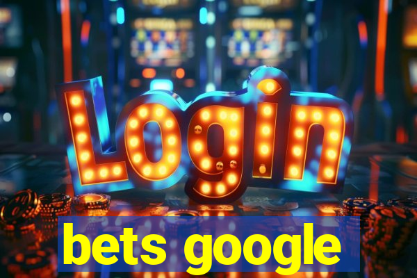 bets google