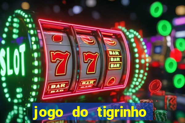 jogo do tigrinho que n?o é brasileiro