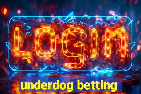 underdog betting