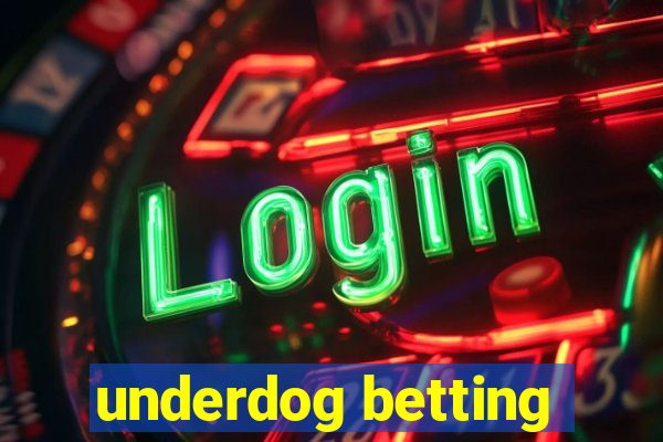 underdog betting