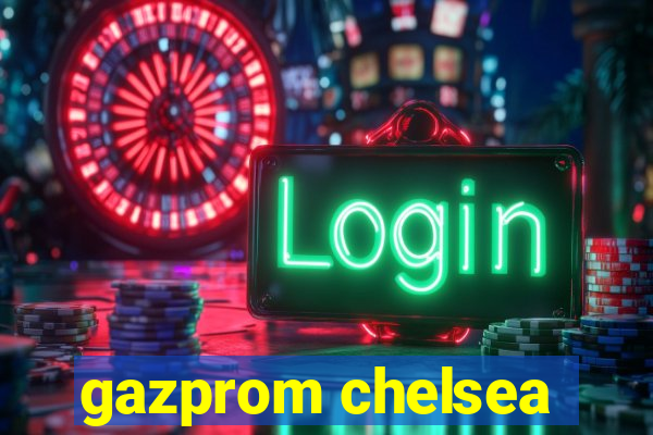 gazprom chelsea