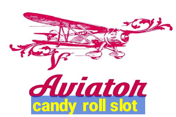 candy roll slot