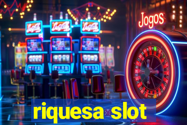 riquesa slot