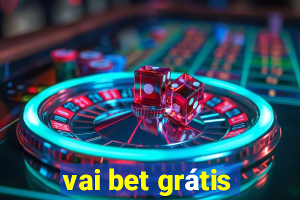 vai bet grátis