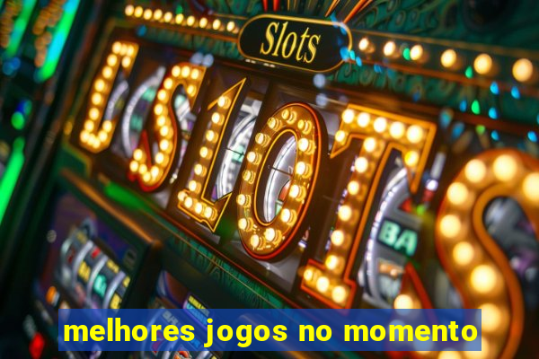 melhores jogos no momento