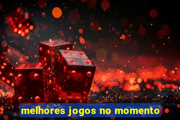 melhores jogos no momento