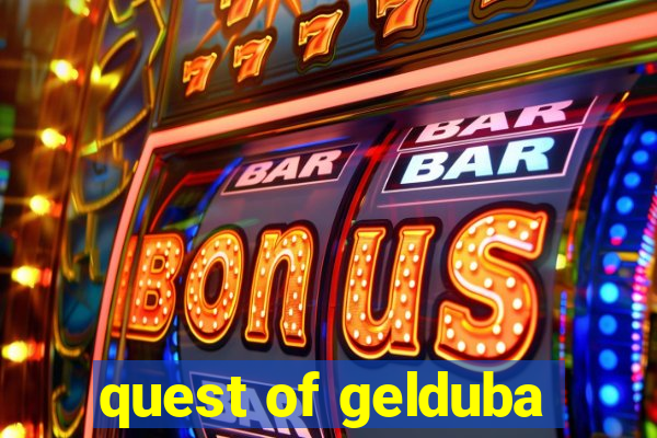 quest of gelduba