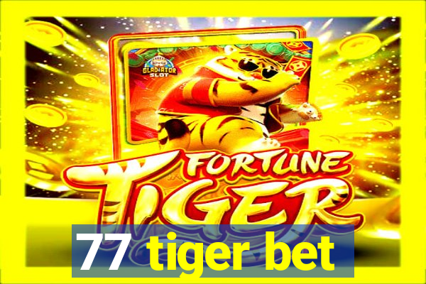 77 tiger bet