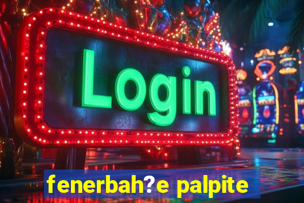 fenerbah?e palpite