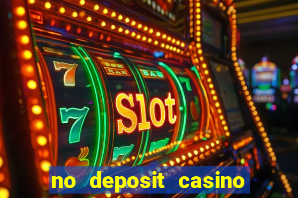 no deposit casino bonus new