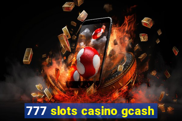 777 slots casino gcash