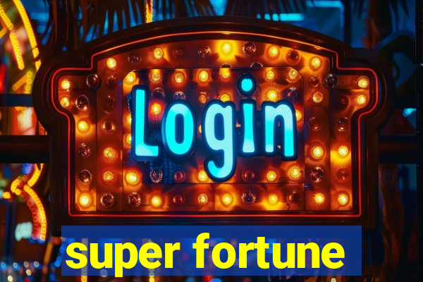 super fortune