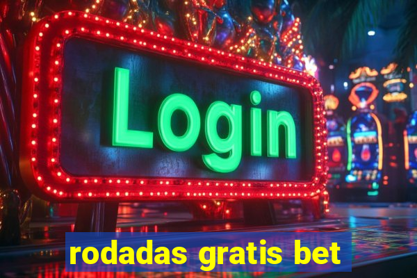 rodadas gratis bet