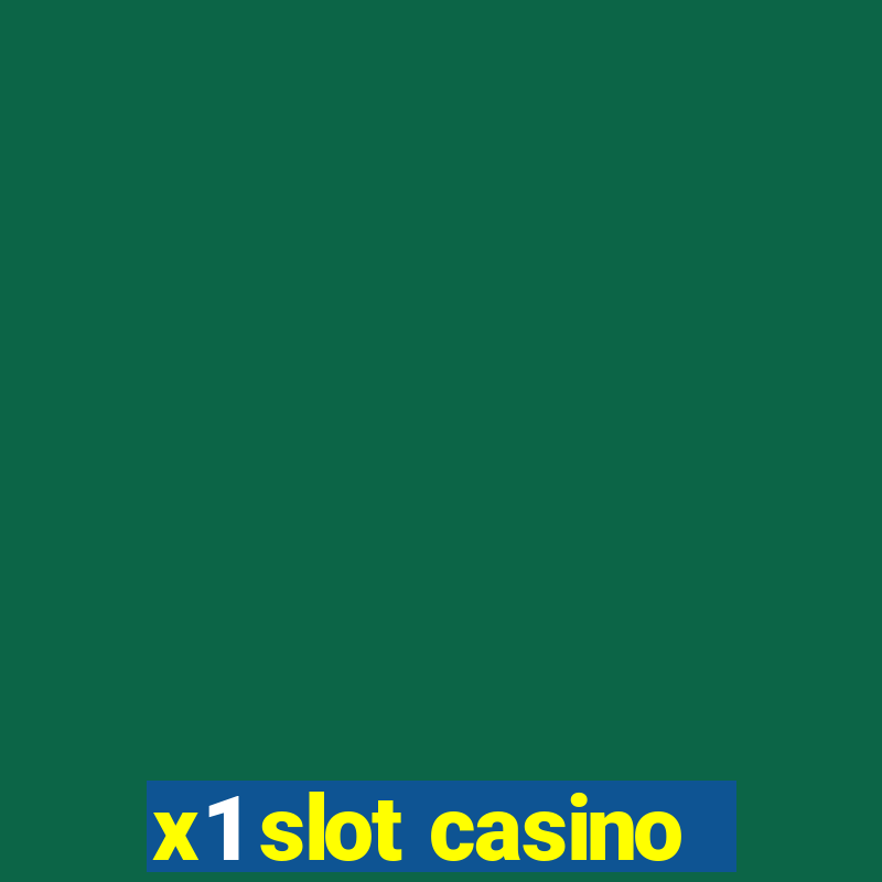 x1 slot casino