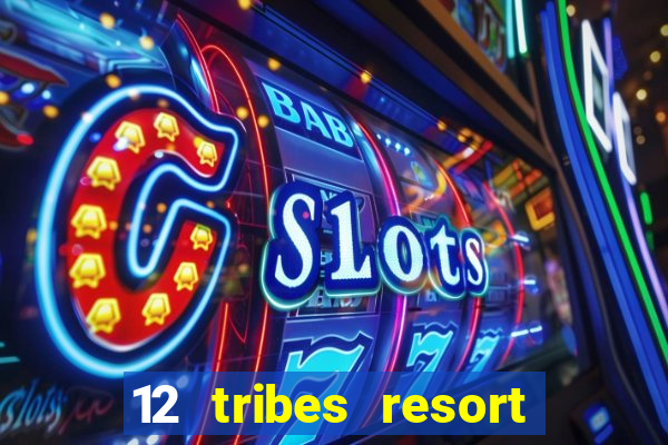 12 tribes resort casino omak