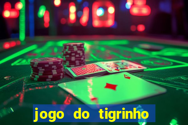 jogo do tigrinho ta liberado