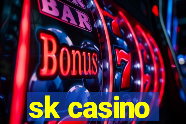 sk casino