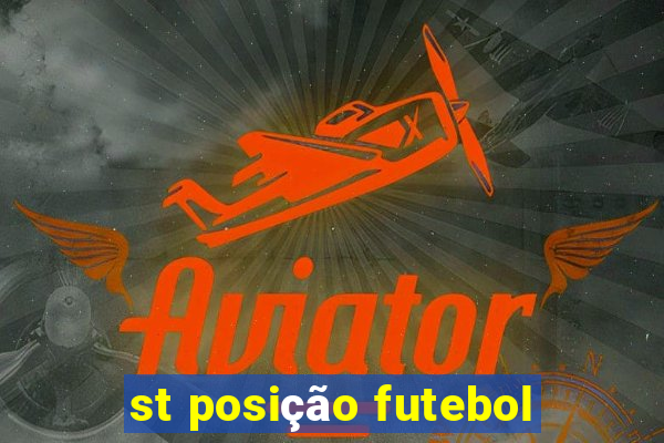 st posição futebol