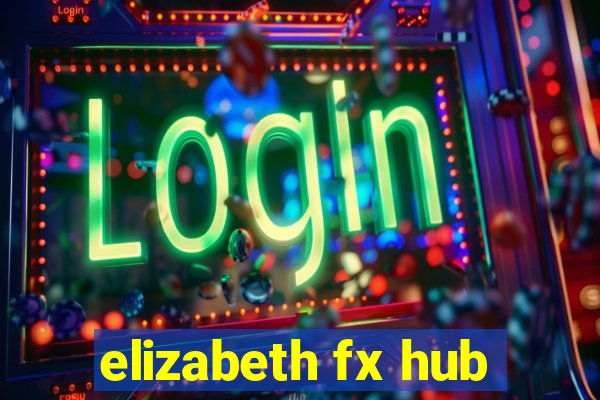 elizabeth fx hub