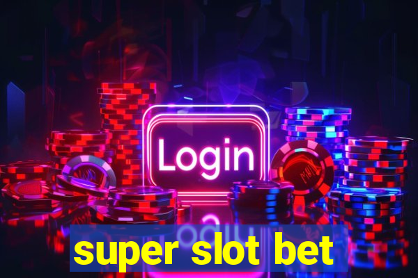 super slot bet