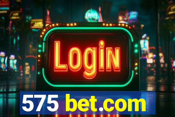 575 bet.com