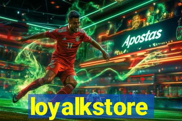 loyalkstore